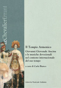 9788870964660 - Il tempio armonico. Giovanni Giovenale Ancina e le musiche devozionali nel contesto internazionale del suo tempo