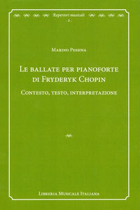 9788870964998 - Le ballate per pianoforte di Fryderyk Chopin. Contesto, testo, interpretazione
