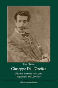 9788870969740 - Giuseppe Dell'Orefice. «Un canto interrotto sulla scena napoletana dell'Ottocento»