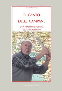 9788870969894 - Il canto delle campane. Una tradizione musicale dell'Alto Adriatico