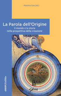 9788871054568 - La Parola dell'origine. Il mondo e la storia nella prospettiva della creazione