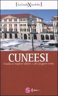 9788871064024 - Cuneesi. Guida ai migliori difetti e alle peggiori virtù
