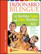 9788871066011 - Dizionario bilingue bambino-cane e cane-bambino. 60 parole per una convivenza serena in famiglia