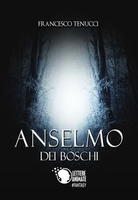 9788871123905 - Anselmo dei boschi