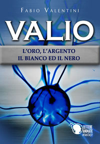 9788871124636 - Valio. L'oro, l'argento, il bianco ed il nero. Vol. 2