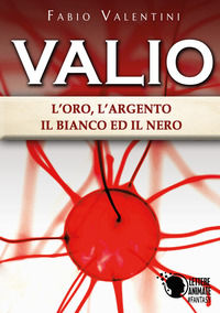 9788871126135 - Valio. L'oro, l'argento, il bianco ed il nero. Vol. 3