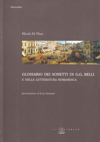 9788871155975 - Glossario dei sonetti di G. G. Belli e della letteratura romanesca