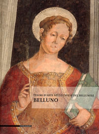 9788871157894 - Tesori d'arte nelle chiese del bellunese, Belluno