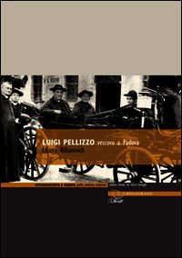 9788871158464 - Luigi Pellizzo vescovo a Padova (1907-1923)
