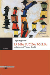 9788871159324 - La mia lucida follia