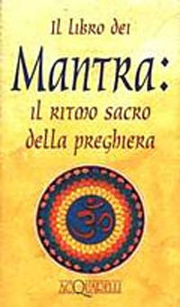 9788871229089 - Il libro dei mantra. Il ritmo sacro della preghiera
