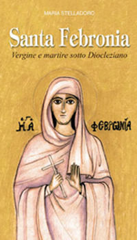 9788871355887 - Santa Febronia Vergine e martire sotto Diocleziano