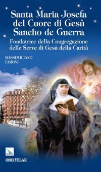 9788871356921 - Santa Maria Josefa del Cuore di Gesù Sancho de Guerra. Fondatrice della Congregazione delle Serve di Gesù della Carità