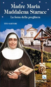 9788871357270 - Madre Maria Maddalena Starace. La forza della preghiera