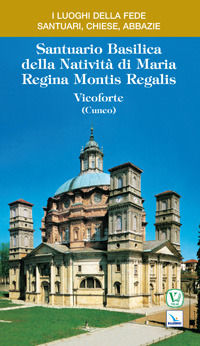 9788871357300 - Santuario Basilica della Natività di Maria Regina Montis Regalis. Vicoforte (Cuneo)