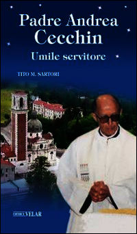 9788871359366 - Padre Andrea Cecchin. Umile servitore