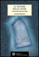 9788871361550 - Il potere delle rune. La conoscenza segreta dei saggi