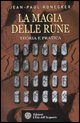 9788871362762 - La magia delle rune. Teoria e pratica. Ediz. illustrata