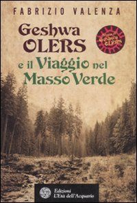 9788871363004 - Geshwa Olers e il viaggio nel Masso Verde
