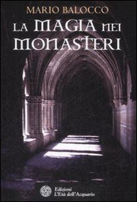 9788871363127 - La magia dei monasteri