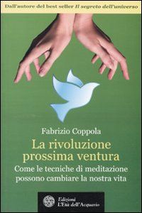 9788871363158 - La rivoluzione prossima ventura. Come le tecniche di meditazione possono cambiare la nostra vita