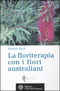 9788871363493 - La floriterapia oltre Bach. I fiori australiani. Vol. 2