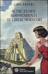 9788871363516 - Nuove sorprendenti storie di liberi Muratori