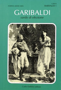 9788871384597 - Garibaldi, sardo d'elezione