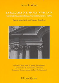 9788871403090 - La facciata di S. Maria in via Lata. Committenza, iconologia, proporzionamento, ordini