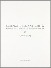 9788871403311 - Scienza dell'antichità. Storia archeologia antropologia (2004-2005). Vol. 12