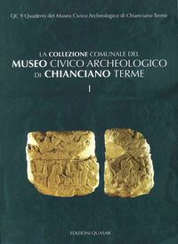 9788871405803 - La collezione comunale del Museo Civico Archeologico di Chiangiano terme. Vol. 1