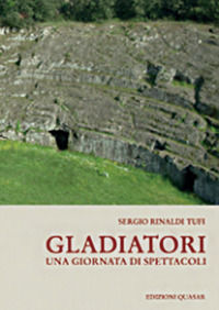 9788871409306 - Gladiatori. Una giornata di spettacoli