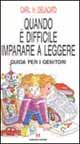 9788871441672 - Quando è difficile imparare a leggere. Guida per i genitori