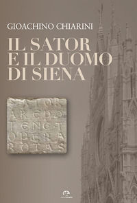9788871453699 - Il Sator e il Duomo di Siena