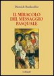9788871527062 - Il miracolo del messaggio pasquale