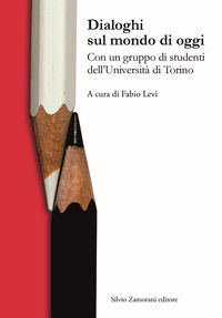 9788871582429 - Dialoghi sul mondo di oggi. Con un gruppo di studenti dell'Università di Torino