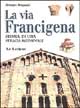 9788871664002 - La via Francigena. Storia di una strada medievale