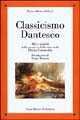 9788871668031 - Classicismo dantesco. Miti e simboli della morte e della vita nella Divina Commedia