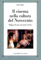 9788871669786 - Il cinema nella cultura del Novecento. Mappa di una sua storia critica