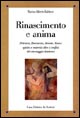 9788871669908 - Rinascimento e anima. Petrarca, Boccaccio, Ariosto, Tasso: spirito e materia oltre i confini del messaggio dantesco