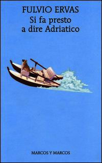 9788871686714 - Si fa presto a dire Adriatico