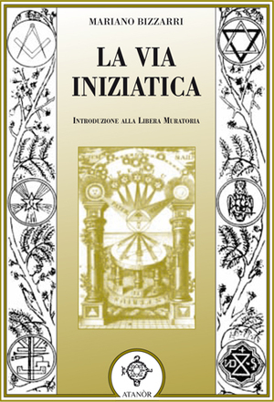 9788871691923 - La via iniziatica. Introduzione alla Libera Muratoria