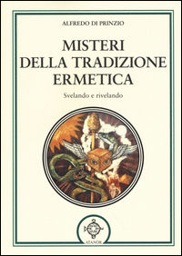 9788871692791 - Misteri della tradizione ermetica. Svelando e rivelando