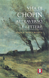 9788871804620 - Vita di Chopin attraverso le lettere