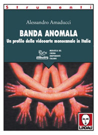9788871804811 - Banda anomala. Un profilo della videoarte monocanale in Italia
