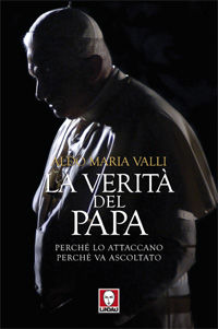 9788871808864 - La verità del Papa. Perché lo attaccano, perché va ascoltato