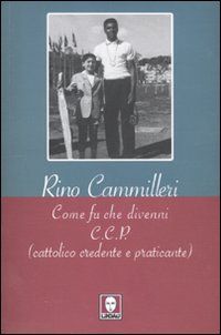 9788871809052 - Come fu che divenni c.c.p. (cattolico, credente e praticante)