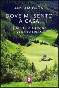 9788871809465 - Dove mi sento a casa. Qual è la nostra vera patria?