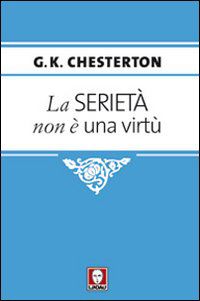 9788871809519 - La serietà non è una virtù