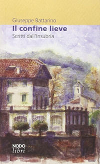9788871851389 - Il confine lieve. Scritti dall'Insubria